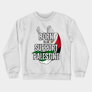 Born To Be Support Palestine Crewneck Sweatshirt
